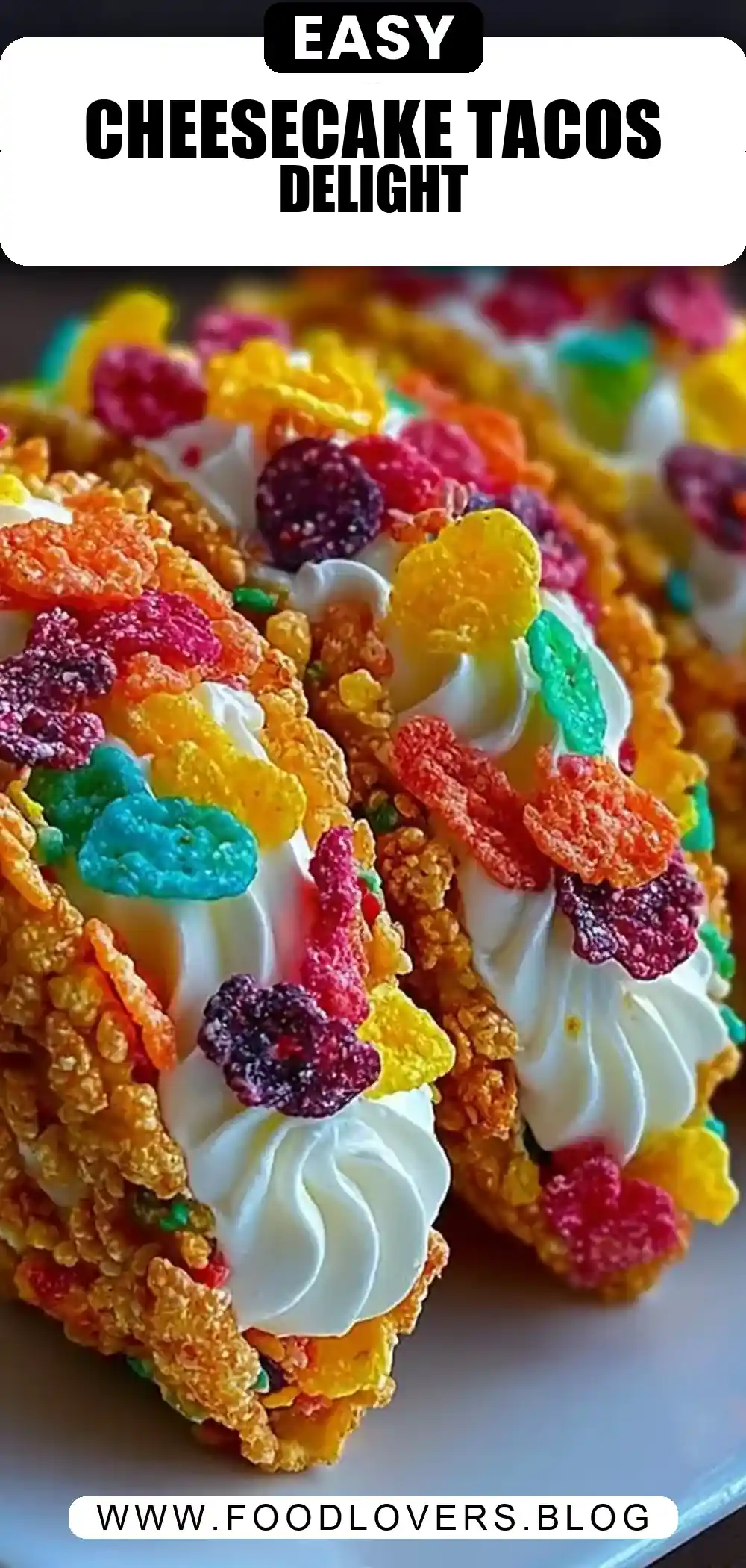 Fruity Pebbles Cheesecake Tacos