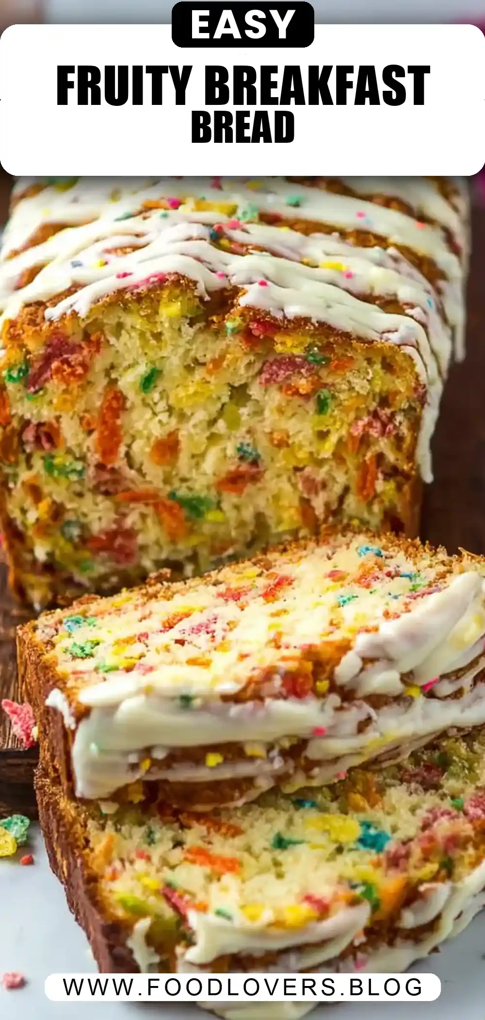 Fruity Pebble Breakfast Bread