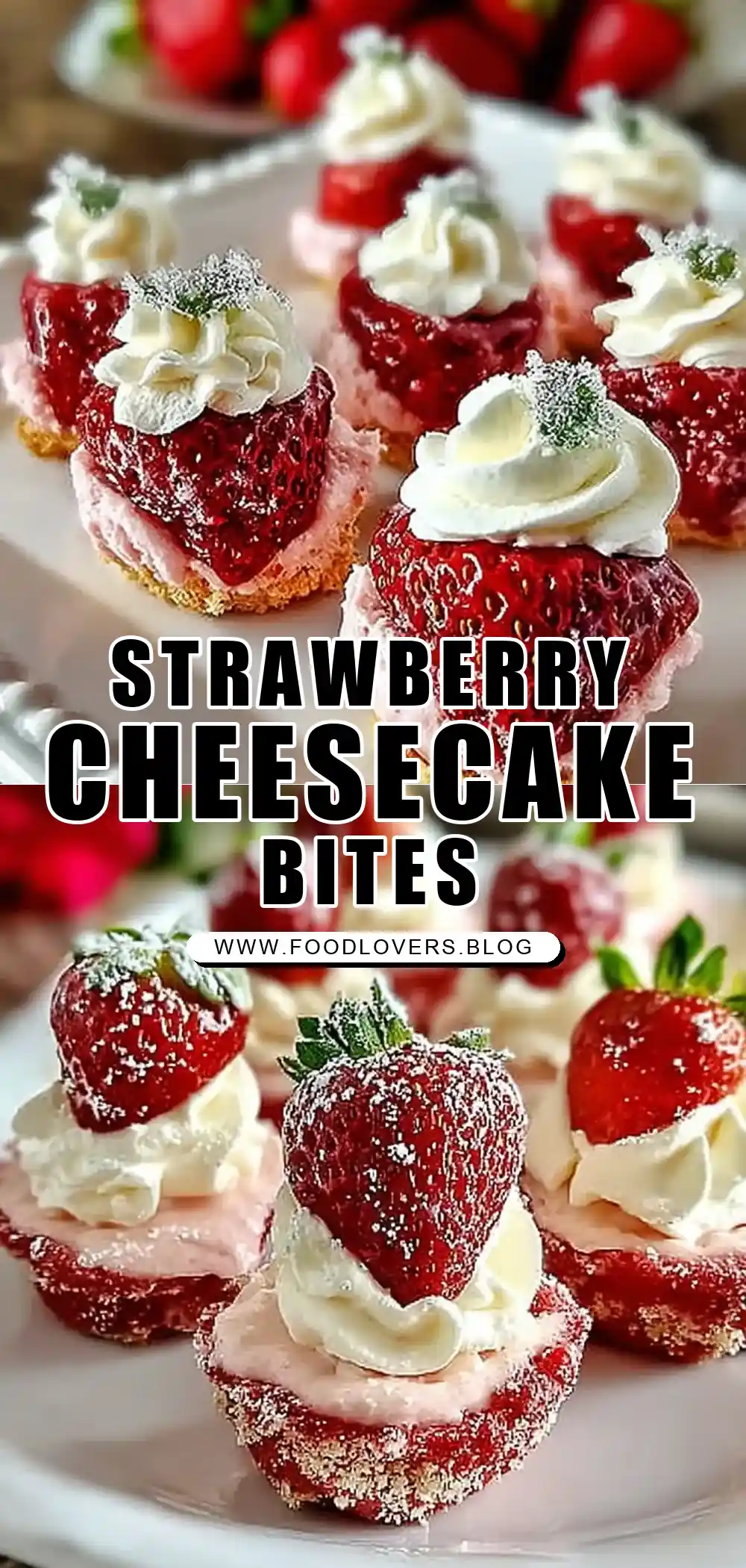 Irresistible Strawberry Cheesecake Strawberry Bites to Love