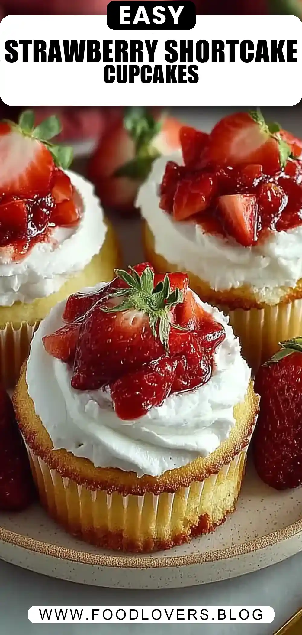 Homemade Strawberry Shortcake Cupcakes